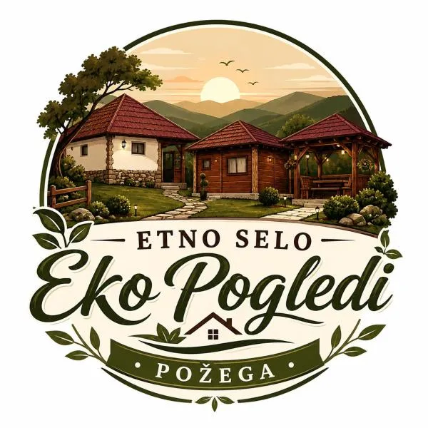 Etno selo EKO POGLEDI, hotelli kohteessa Požega